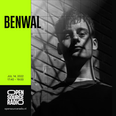 Benwal @ Open Source Radio 14-07-2022