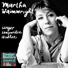 Best of Design Matters: Martha Wainwright