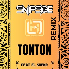DJ Harmelo X El Sueno - Tonton (Snipside Remix)