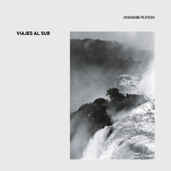 Joaquim Plossu - VIAJES AL SUR (out now) Full ALBUM Preview