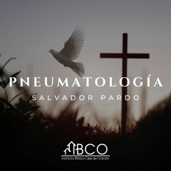 9 de febrero de 2024 - La obra del Espíritu Santo en nuestra vida - Salvador Pardo