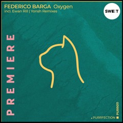 PREMIERE : Federico Barga - Oxygen [PURRFECTION]
