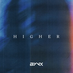 Higher - BYNX