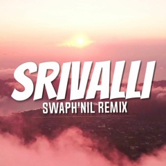 Srivalli - (Chill Version) Remix by - Swaph'nil