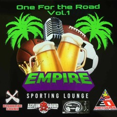 EMPIRE SPORTING LOUNGE ONE FOR THE ROAD VOL.1