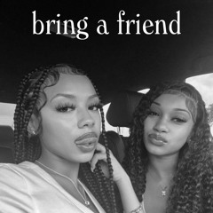 bring a friend!