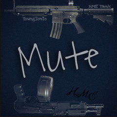 Mute (Feat. HME Tank)