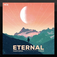 Marin Hoxha & Caravn - Eternal [NCS Release]
