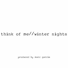 think of me//winter nights *p. marc garcia*