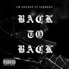 CN SAVAGE FT LESBABY (BACK TO BACK)