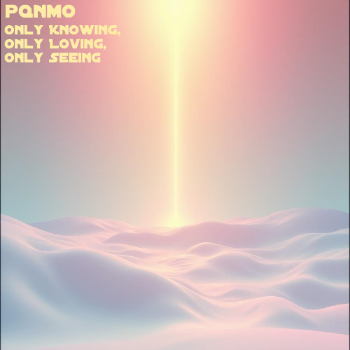 Only Knowing, Only Loving, Only Seeing