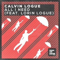 Calvin Logue - All I Need (feat. Lorin Logue)