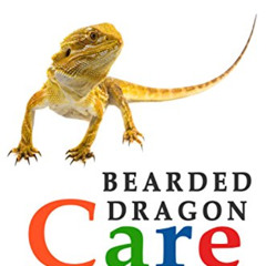 DOWNLOAD EBOOK 💜 Bearded Dragons: The Essential Guide to Ownership & Care for Your P
