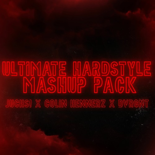 Ultimate Hardstyle Mashup Pack - Juchs! x Colin Hennerz x DVRGNT (FREE DOWNLOAD)