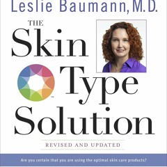 EBOOK READ The Skin Type Solution: Are You Certain Tthat You Are Using the Optim