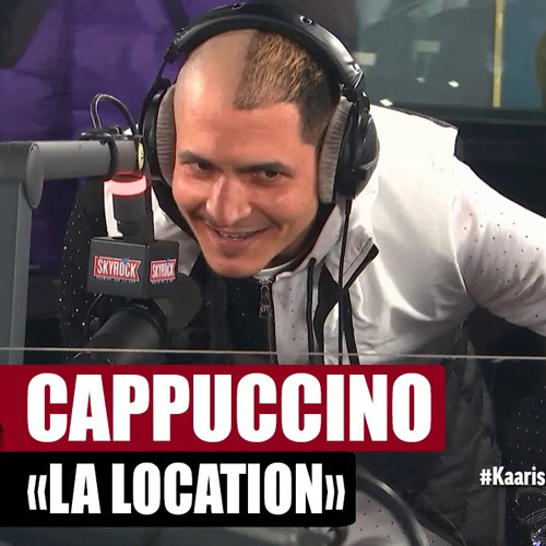 [EXCLU] Cappuccino "La location" #PlanèteRap