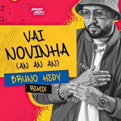 Vai Novinha (An An An) Bruno Hedy Remix