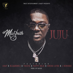 Juju ft ( Ckay,Blaqbonez,Tneeya,Pappy Kojo,Kweku Afro & J Derobie)