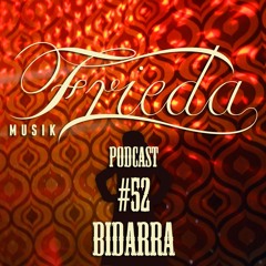 FRIEDA MUSIK PODCAST #52 Bidarra @ Friedas Büxe 10.08.24