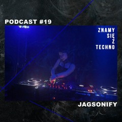 [Znamy się z Techno Podcast #19] Jagsonify