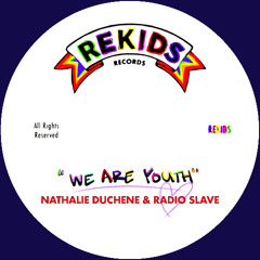 Nathalie Duchene & Radio Slave - We Are Youth (CASSIMM Remix)