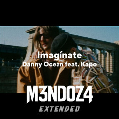 Danny Ocean & Kapo - Imagínate (M3NDOZ4 EXTENDED) "Descarga Gratis Link de Compra"