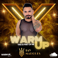 #03: Warm Up Set - “WARM UP: This Is Part Of Me"
