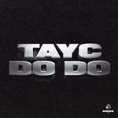 Tayc - D O D O (BOMBASTIC, JAHMO & FD REMIX) [FREE DOWNLOAD]