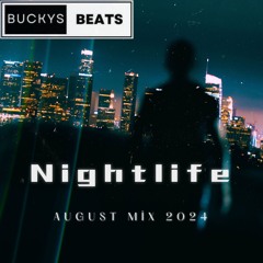Buckys Beats Nightlife Mix August 2024 - Club Bangers