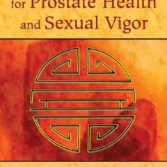 Download pdf Chi Kung for Prostate Health and Sexual Vigor: A Handbook of Simple Exercises and Techn