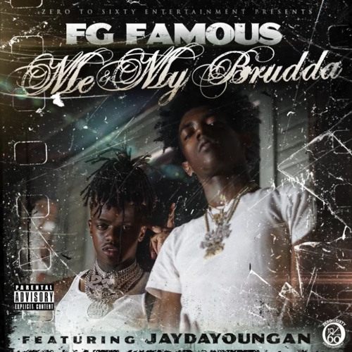 JayDaYoungan & FG Famous “Me & My Brudda” slowed