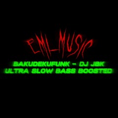 BAKUDEKUFUNK - DJ JBK (ULTRA SLOW BASS BOOSTED)