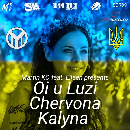 Martin KO Feat. Eileen - Oi u Luzi Chervona Kalyna (Floorthriller  Remix)
