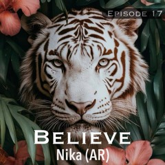 Nika (AR) - Believe [Episode 17]