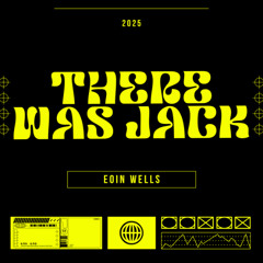 THERE WAS JACK - EOIN WELLS