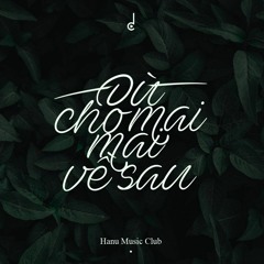 HMC Cover: Dù Cho Mai Về Sau