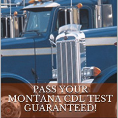 [Download] EPUB 📝 Pass Your Montana CDL Test Guaranteed! 100 Most Common Montana Com