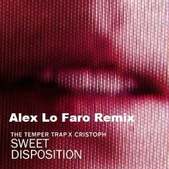 The Temper Trap - Sweet Disposition  (Alex Lo Faro Radio Edit Remix )