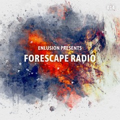 Forescape Radio #014