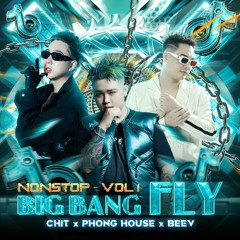 DEMO - BIG BANG FLY - (BEEV - CHIT - PHONG HOUSE)