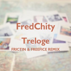 Fred Chity - Treloge (Frictin &  FreeFice Remix)