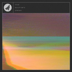 TITLE - Guilty MF's (STRT015)