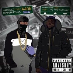 Madderz Ft Trapstar Toxic - A406