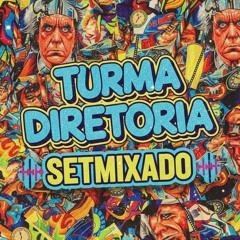 Setmixado da Turma diretoria (( Djbelao Do apolo ))