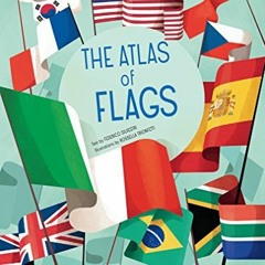 Get EPUB 📩 The Atlas of Flags by  Rossella Trionfetti &  Federico Silvestri [EPUB KI