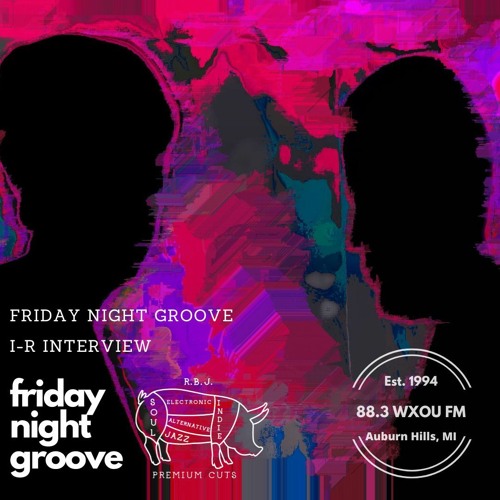 02-02-24 Friday Night Groove feat. I-R