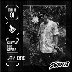 Jay  One - Swerve Mix Series  - #01