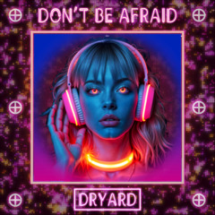 Don't Be Afraid (FREE DOWNLOAD)