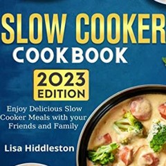 [FREE] EPUB 📖 Slow Cooker Cookbook 2023: Enjoy Delicious Slow Cooker Meals with your