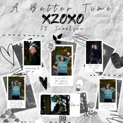 XZOXO - A Better Time (Feat. Traelynn) [Artist Access TV Premiere]